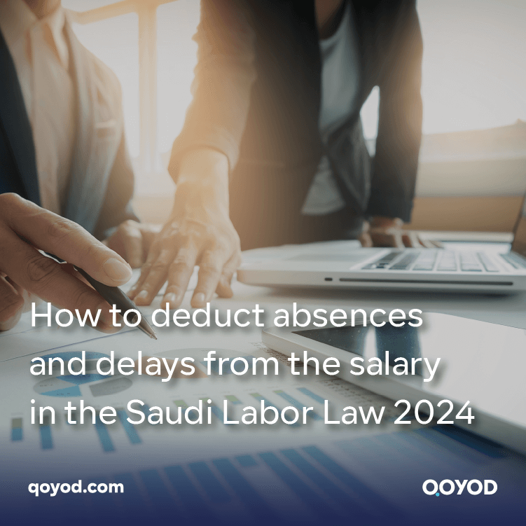 How to deduct absences and delays from the salary in the Saudi Labor Law