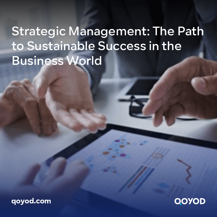 Strategic Management: The Path to Sustainable Success in the Business World